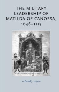 Okładka książki The Military Leadership of Matilda of Canossa, 1046–1115