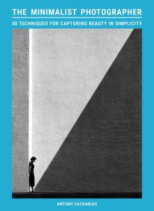 The Minimalist Photographer wer. angielska. Autor: Antony Zacharias. Multiszop.pl Okładka książki The Minimalist Photographer wer. angielska