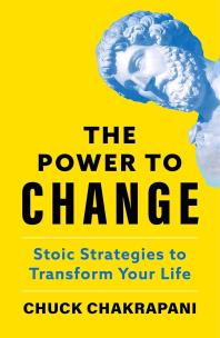 The Power to Change. Stoic Strategies to Transform Your Life wer. angielska. Autor: Chuck Chakrapani. Multiszop.pl Okładka książki The Power to Change. Stoic Strategies to Transform Your Life wer. angielska