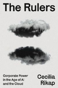 Okładka książki The Rulers. Corporate Power in the Age of AI and the Cloud
