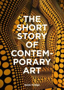 The Short Story of Contemporary Art wer. angielska. Autor: Hodge Susie. Multiszop.pl Okładka książki The Short Story of Contemporary Art wer. angielska