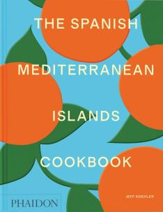 Okładka książki The Spanish Mediterranean Islands Cookbook