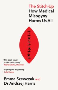 Okładka książki The Stitch-Up. How Medical Misogyny Harms Us All