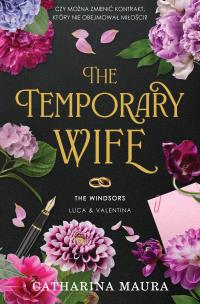 The Temporary Wife. The Windsors. Tom 2. Autor: Catharina Maura. Multiszop.pl Okładka książki The Temporary Wife. The Windsors. Tom 2