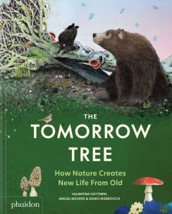 The Tomorrow Tree. How Nature Creates New Life From Old. Autor: Maciej Michno. Multiszop.pl Okładka książki The Tomorrow Tree. How Nature Creates New Life From Old