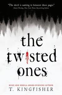 The Twisted Ones wer. angielska. Autor: T. Kingfisher. Multiszop.pl Okładka książki The Twisted Ones wer. angielska