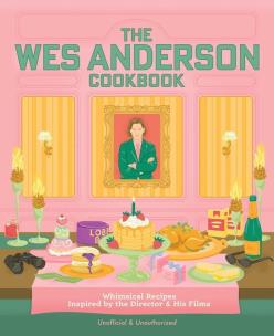 Okładka książki The Wes Anderson Cookbook