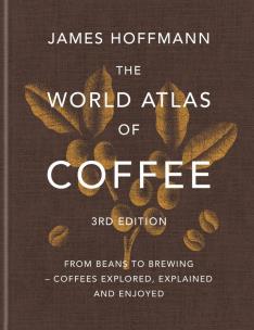 Okładka książki The World Atlas of Coffee. From beans to brewing – coffees explored, explained and enjoyed wer. angielska