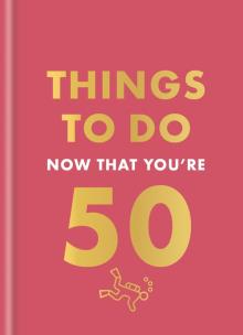 Okładka książki Things to Do Now That You're 50 wer. angielska