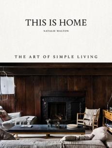 This Is Home. The Art of Simple Living. Autor: Natalie Walton. Multiszop.pl Okładka książki This Is Home. The Art of Simple Living