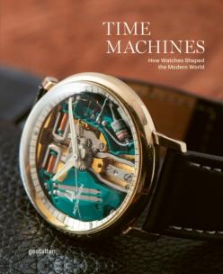 Okładka książki Time Machines. Iconic Watches and their Era