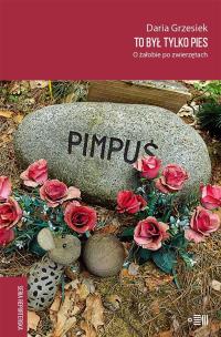 Okładka książki To był tylko pies. O żałobie po zwierzętach