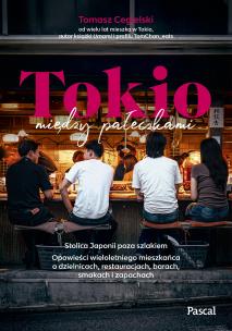 Okładka książki Tokio między pałeczkami. Stolica Japonii poza szlakiem.