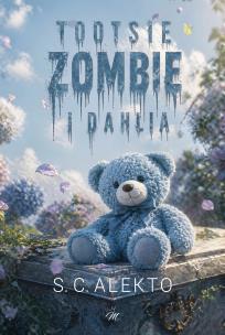 Okładka książki Tootsie, Zombie i Dahlia