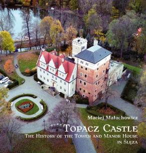Okładka książki Topacz Castle. The History of the Tower and Manor