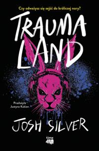Traumaland. Autor: Silver Josh. Multiszop.pl Okładka książki Traumaland