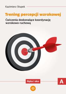 Trening percepcji wzrokowej Ćwiczenia doskonalące koordynację wzrokowo ruchową Ręka i oko część A. Autor: Kazimierz Słupek. Multiszop.pl Okładka książki Trening percepcji wzrokowej Ćwiczenia doskonalące koordynację wzrokowo ruchową Ręka i oko część A