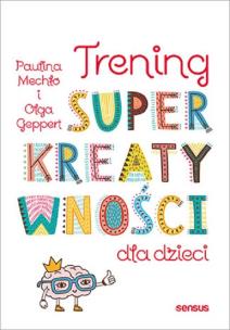 Okładka książki Trening superkreatywności dla dzieci