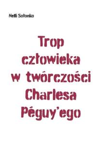 Okładka książki Trop człowieka w twórczości Charlesa Peguy'ego
