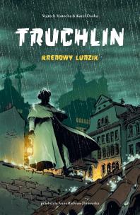 Truchlin. Kredowy ludzik. Autor: Vojtech Matocha & Karel Osoha. Multiszop.pl Okładka książki Truchlin. Kredowy ludzik