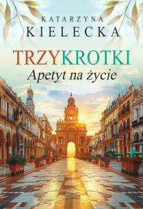 Okładka książki Trzykrotki. Apetyt na życie