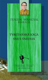 Tybetańska joga snu i śnienia wyd. 2025. Autor: Tenzin Wangyal. Multiszop.pl Okładka książki Tybetańska joga snu i śnienia wyd. 2025