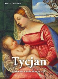 Okładka książki Tycjan. Prekursor swobodnego stylu