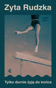 Okładka książki Tylko durnie żyją do końca