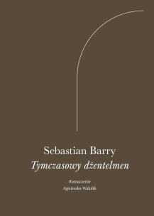Tymczasowy dżentelmen. Autor: Barry Sebastian. Multiszop.pl Okładka książki Tymczasowy dżentelmen