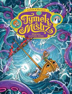 Okładka książki Tymek i mistrz. Wyprawa na koniec świata