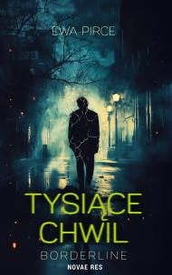 Tysiące chwil – borderline. Autor: Ewa Pirce. Multiszop.pl Okładka książki Tysiące chwil – borderline
