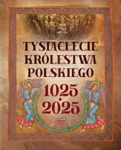 Tysiąclecie królestwa polskiego. 1025-2025. Autor: Robert Tocha. Multiszop.pl Okładka książki Tysiąclecie królestwa polskiego. 1025-2025