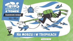 Okładka książki Tytus, Romek i A'Tomek. Zaginione księgi. Na morzu i w tropikach - księga V