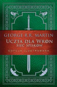Okładka książki Uczta dla wron. Sieć spisków. Pieśń Lodu i Ognia