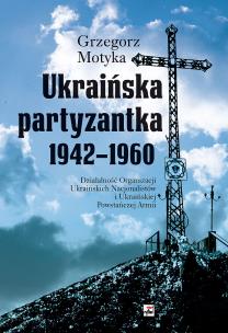 Okładka książki Ukraińska partyzantka 1942-1960.