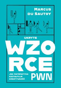 Okładka książki Ukryte wzorce. Jak matematyka kształtuje kreatywność