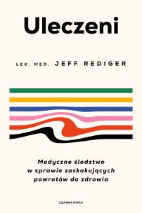 Uleczeni. Autor: Rediger Jeffrey. Multiszop.pl Okładka książki Uleczeni