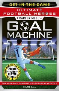 Okładka książki Ultimate Football Heroes – Goal Machine (Career Mode)