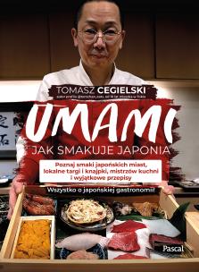 Umami. Jak smakuje Japonia. Autor: Tomasz Cegielski. Multiszop.pl Okładka książki Umami. Jak smakuje Japonia