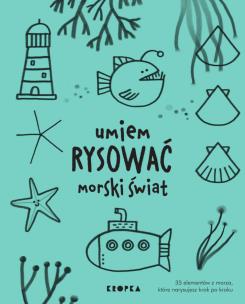 Okładka książki Umiem rysować morski świat