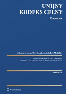 Okładka książki Unijny Kodeks Celny. Komentarz [PRZEDSPRZEDAZ]