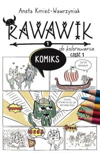 Uniwersum Rawawika. Komiks cz.1 do kolorowania. Autor: Aneta Kmieć-Wawrzyniak. Multiszop.pl Okładka książki Uniwersum Rawawika. Komiks cz.1 do kolorowania
