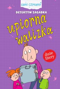 Okładka książki Upiorna walizka. Detektyw Zagadka. Sami czytamy