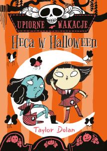 Upiorne wakacje. Heca w Halloween. Autor: Taylor Dolan. Multiszop.pl Okładka książki Upiorne wakacje. Heca w Halloween