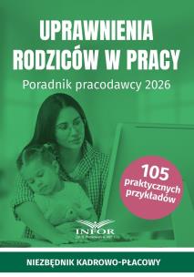 Okładka książki Uprawnienia rodziców w pracy. Poradnik pracodawcy