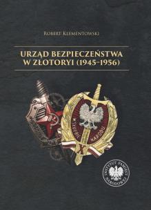Okładka książki Urząd Bezpieczeństwa w Złotoryi (1945-1956)