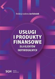Usługi i produkty finansowe dla klientów indywid.. Autor: red. Jan Koleśnik. Multiszop.pl Okładka książki Usługi i produkty finansowe dla klientów indywid.