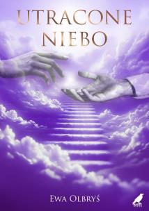 Utracone niebo. Autor: Ewa Olbryś. Multiszop.pl Okładka książki Utracone niebo