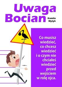 Uwaga Bocian w.2. Autor: Kamila Mytyk. Multiszop.pl Okładka książki Uwaga Bocian w.2