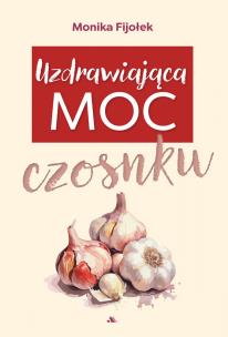 Okładka książki Uzdrawiająca moc czosnku